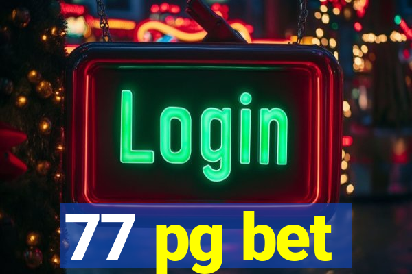 77 pg bet